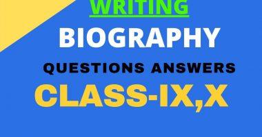 Biography writing for class Ix & X.